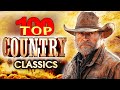 Top 100 Classic Country 2024 Legends Of Country Music 2024 Country Countrymusic 90scountry