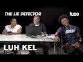 Luh Kel & His Mom Take A Lie Detector Test: Is He Dating Multiple Women? | Fuse