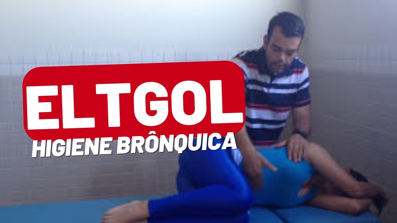 ELTGOL - Fisioterapia Cardiorrespiratória - Higiene brônquica