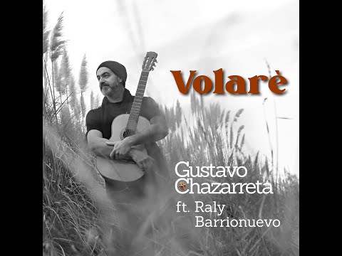 Gustavo Chazarreta - Volaré (Ft: Raly Barrionuevo)