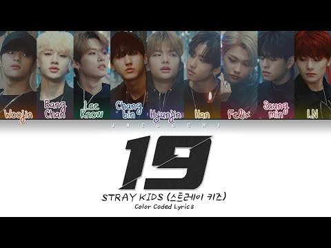 Stray Kids - 19 (Color Coded Lyrics Eng/Rom/Han/가사)