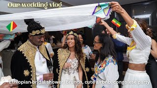 Our traditional weddings[Congolese & Ethiopian] + a surprise Ethiopian bridal shower