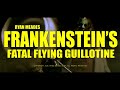 FRANKENSTEINS FATAL FLYING GUILLOTINE Full Movie 2021