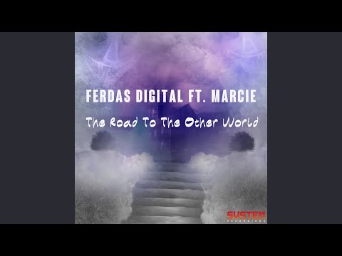The Road To the Other World (feat. Marcie)