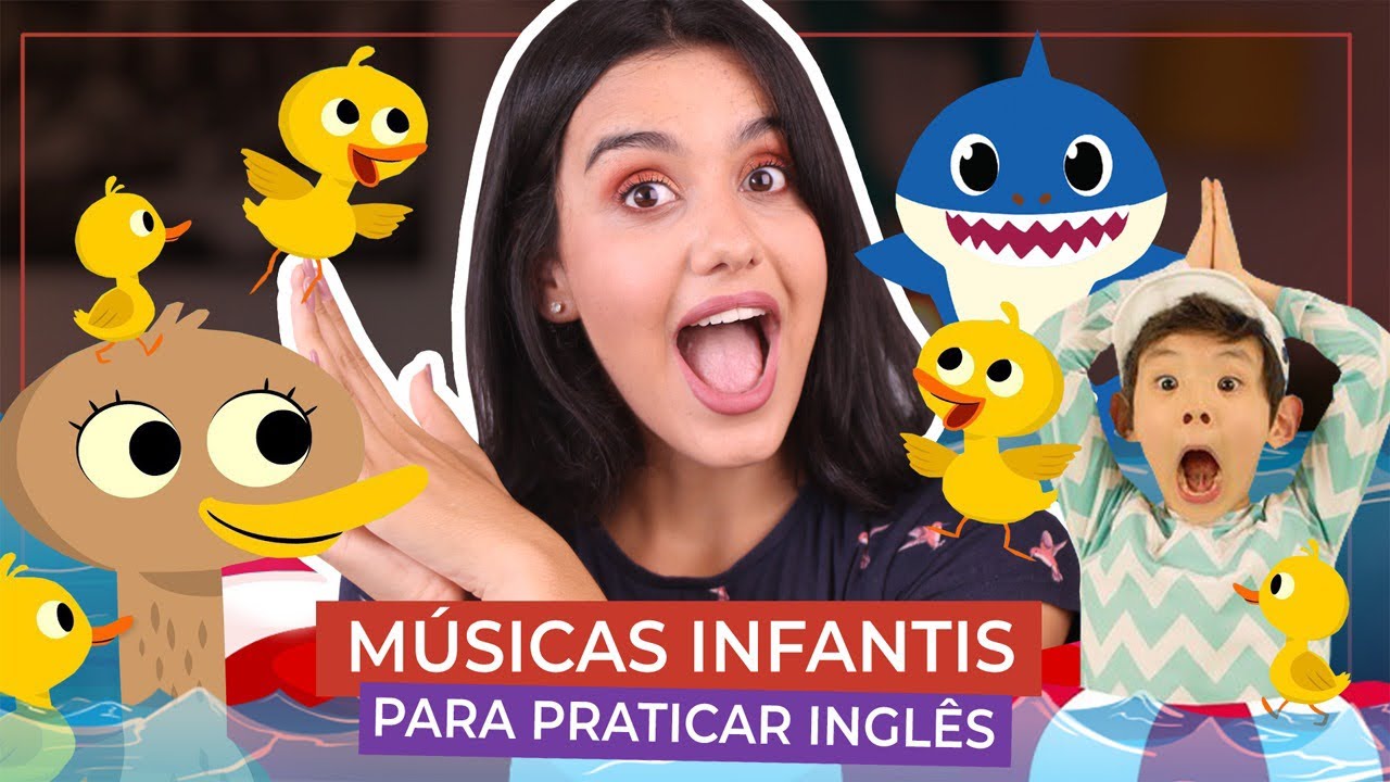 MUSICAS INFANTIS PARA PRATICAR INGLÊS