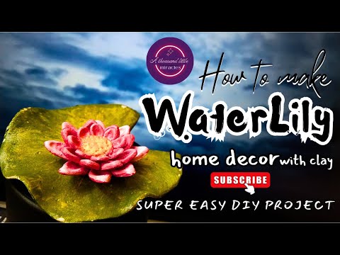 How to make Water Lily with clay #diy #art #craft #home #homedecor #how #easy #handmade #waterlily