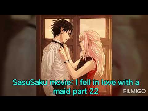 SasuSaku movie: I fell in love with a maid part 22