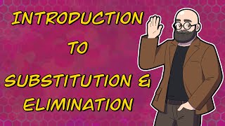 Introduction to Substitution and Elimination Reactions