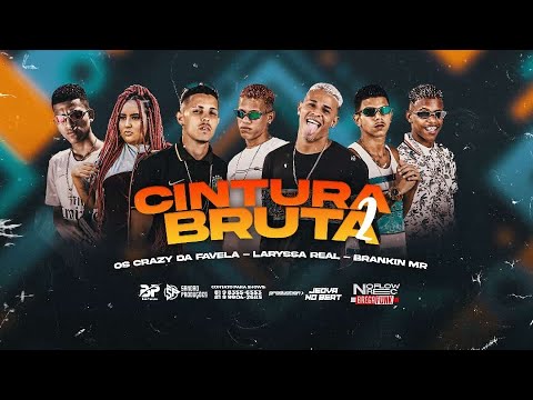 OS CRAZY DA FAVELA, BRANKIN MR E LARYSSA REAL - CINTURA BRUTA 2 - REMIX BREGA FUNK ( JEOVA NO BEAT )
