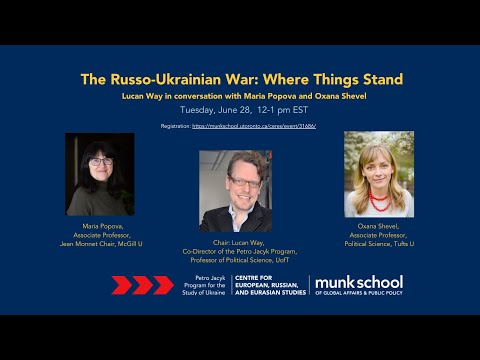 The Russo-Ukrainian War: Where Things Stand. A Conversation with Maria Popova and Oxana Shevel