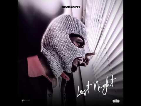 is0kenny- Last Night (Official Audio)