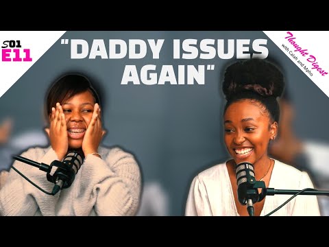 You Might Have Daddy Issues… || Intimacy and The Father Complex ,EP11