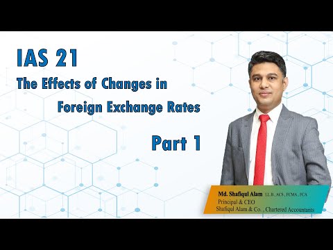 IAS 21- The Effects of Changes in Foreign Exchange Rates; Part 1