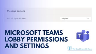 Microsoft Teams Meetings - Lobby User Permissions - Bypass Lobby