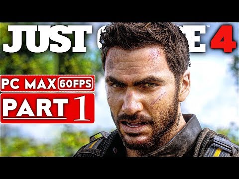 JUST CAUSE 4 Gameplay Walkthrough Part 1 [1080p HD 60FPS PC MAX SETTINGS] - No Commentary