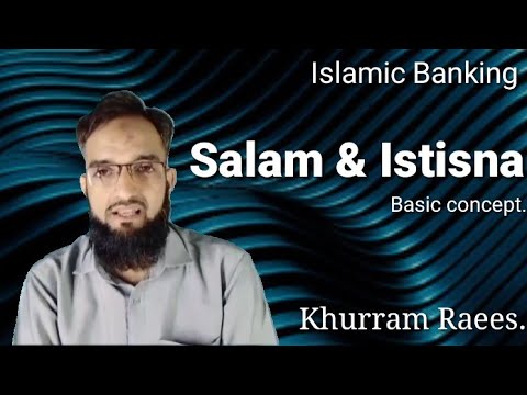 Salam & Istisna in Islamic Banking {Basic concept}.   I   Khurram Raees.
