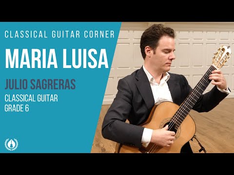 Maria Luisa by Julio Sagreras - Grade 6 Repertoire for Classical Guitar