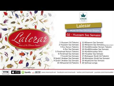 Lalezar / Music Of The Ottoman Empire - Hüzzam Saz Semaisi