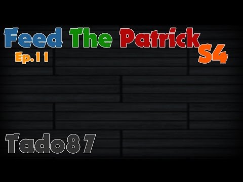 Feed the Patrick IV - Ep. 11 - Crafting auto