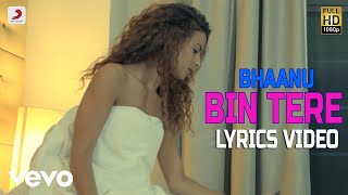 Bin Tere - Lyrics Video | Bhaanu - YouTube