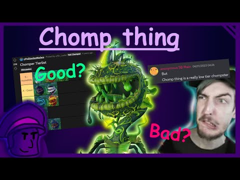Chomp thing? Is he as bad as people say he is?