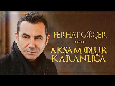 Ferhat Göçer - Akşam Olur Karanlığa (Official Audio)