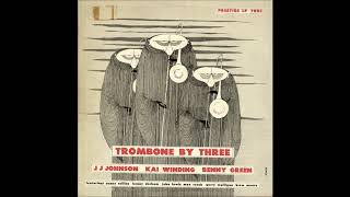 J.J. Johnson, Kai Winding & Benny Green ‎ - Trombone By Three ( Full Album )