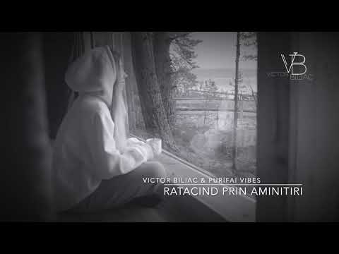 Victor Biliac & PurifAi Vibes - Ratacind Prin Amintiri ( Video Edit )