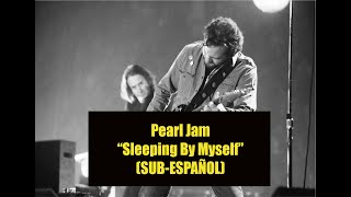 Pearl Jam - Sleeping By Myself SUBTITULADA ESPAÑOL