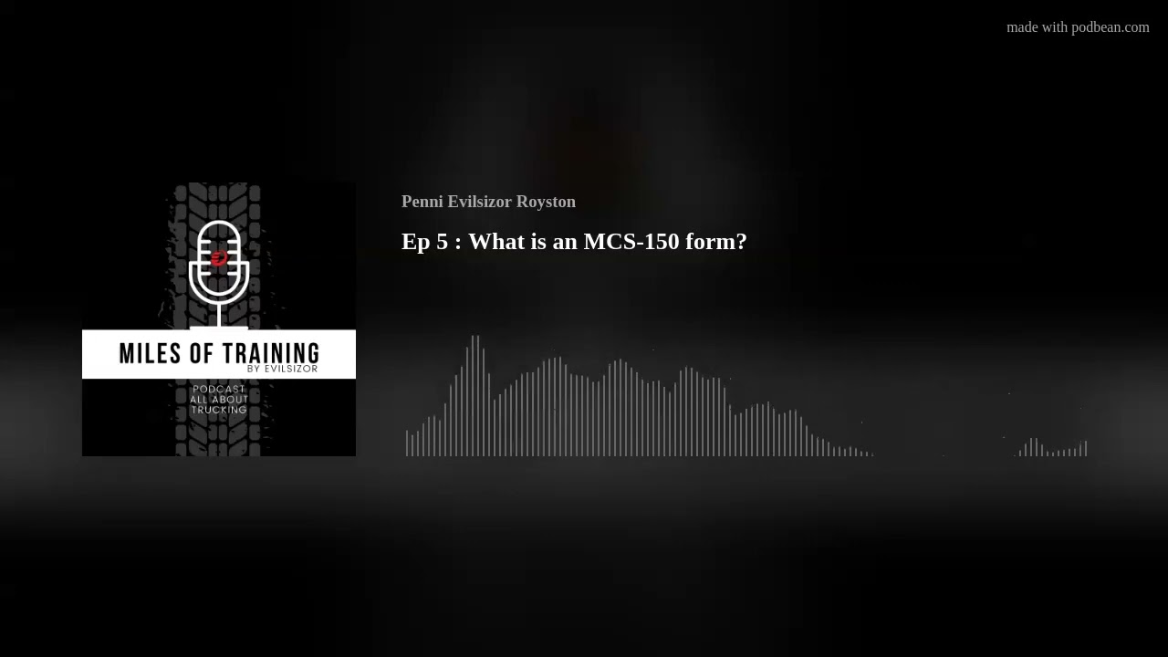 Ep 5: What is an MCS-150 form?