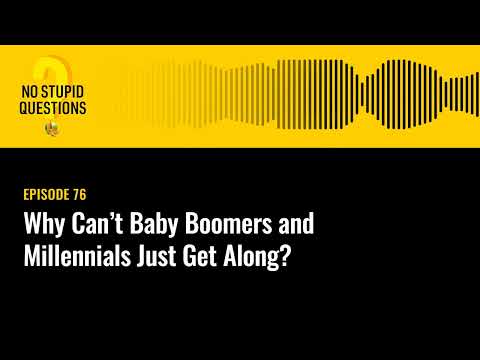 Why Can’t Baby Boomers and Millennials Just Get Along? | No Stupid Questions | Episode 76