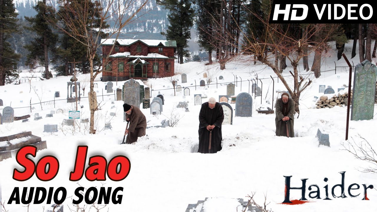 So Jao Lyrics | Haider | Bashir Lone, Bashir Bhawani, Muzamil Bhawani, Mayukh Sarkar, Sourabh Joshi, Alaap Mazgaonkar | Vishal Bhardwaj