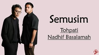 Download lagu Semusim - Tohpati, Nadhif Basalamah (lirik lagu) mp3