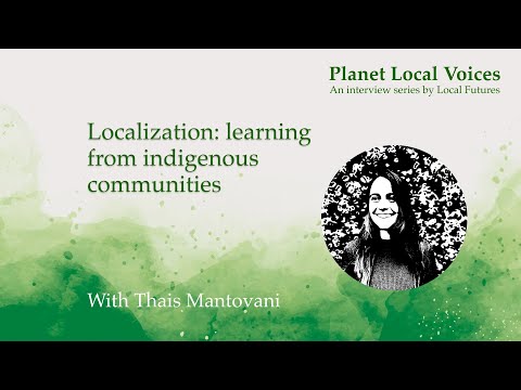 Localization: learning from indigenous communities I Thais Mantovani