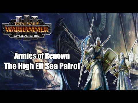 Armies of Renown - The High Elf Sea Patrol | Total War: Warhammer 3