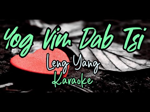 (Karaoke Version) Yog Vim Dab Tsi - Leng Yang