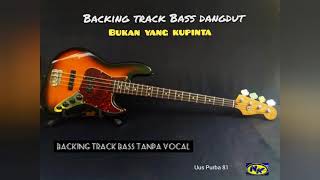 Download lagu Backing Track Bass || Bukan yang kupinta || Rita Sugiarto mp3