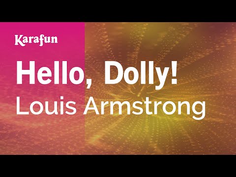 Hello, Dolly! - Louis Armstrong | Karaoke Version | KaraFun