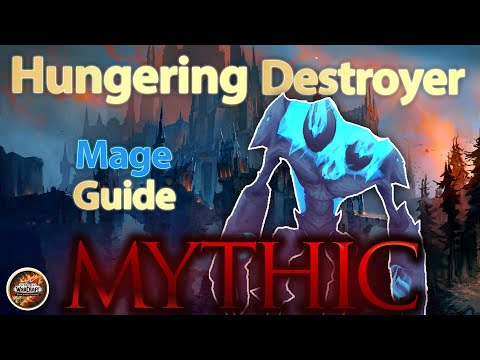Mythic Hungering Destroyer | Fire Mage Walkthrough/Guide