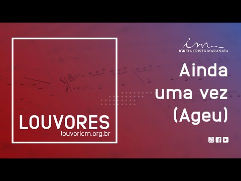 LOUVOR - Ainda uma vez (Ageu) - Igreja Cristã Maranata