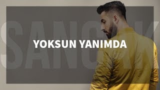 Sancak - Yoksun Yanımda