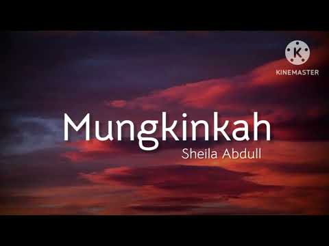 Mungkinkah - Sheila Abdull (lirik)