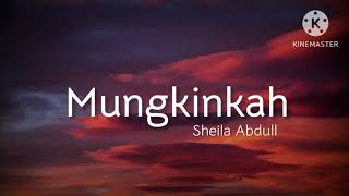 Download lagu Mungkinkah - Sheila Abdull (lirik) mp3 Download lagu Mungkinkah - Sheila Abdull (lirik) mp3