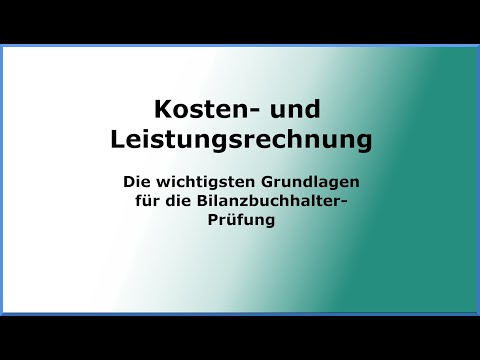 KLR - Kosten- und Leistungsrechnung - Die wichtigsten Grundlagen für die Bilanzbuchhalterprüfung