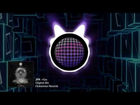 JFR - Kira (Original Mix) [Clubsonica Records]