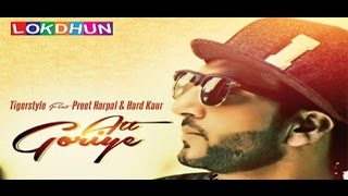 Att Goriye - Tigerstyle Ft Preet Harpal & Hard