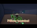 Pillow Bombs