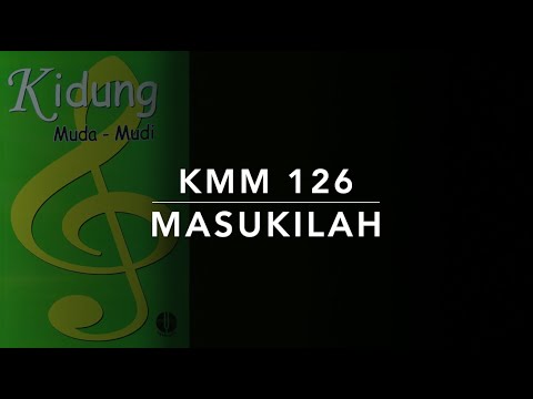 KMM 126 — Masukilah (Into My Heart) - Kidung Muda Mudi