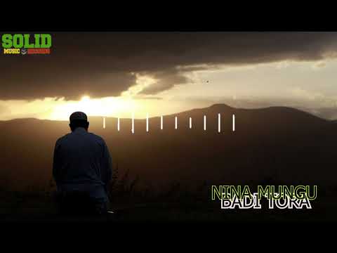 BADI TORA - NINA MUNGU