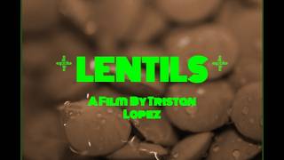 LENTILS - A Film By Tristan Lopez